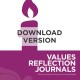 Values Reflection Journal - DOWNLOAD ONLY